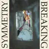 Symmetry Breaking - Symmetry Breaking - EP